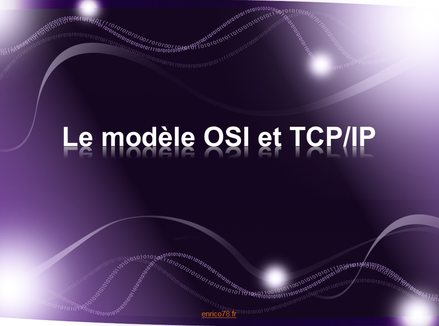 Le modèle OSI & TCP/IP
